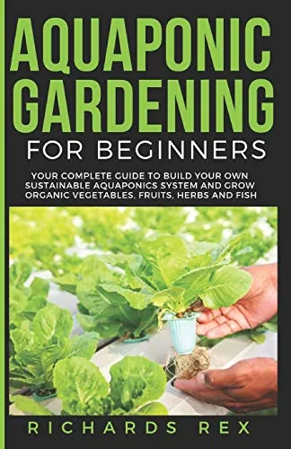 Aquaponic Gardening for Beginners Complete Beginner Guide