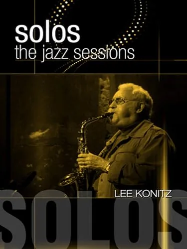 Lee Konitz Solos: The Jazz Sessions Unaccompanied Alto Sax